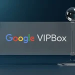 Unlocking the Secrets of Google VIPBox: A Comprehensive Guide