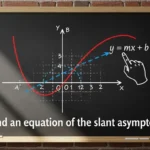 How to Find an Equation of the Slant Asymptote